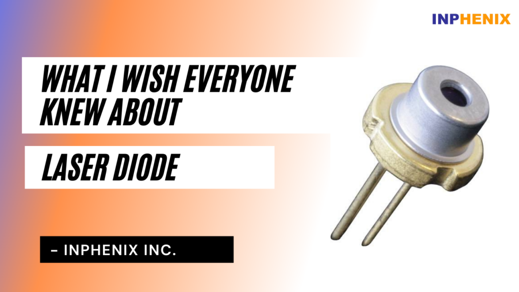 What I Wish Everyone Knew About Laser Diode