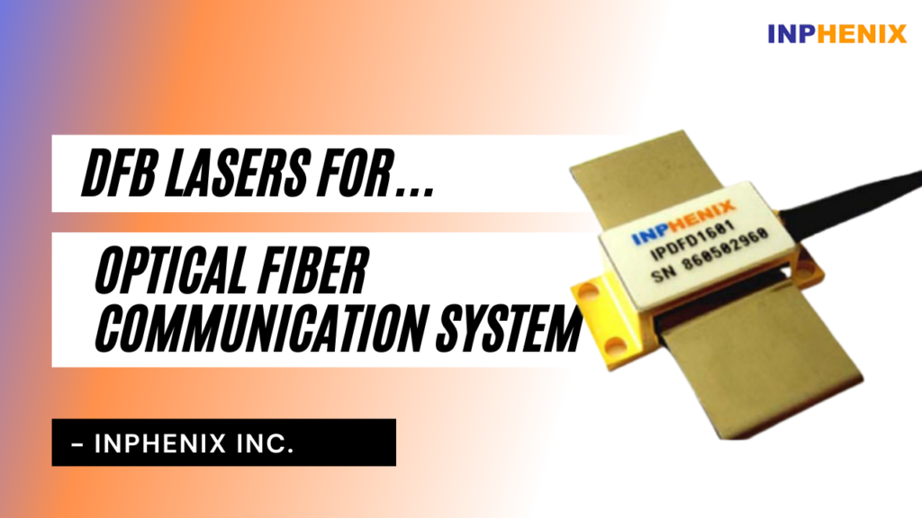 DFB Laser Diode For Optical Fiber Communication System DFB Laser Diode For Optical Fiber Communication System