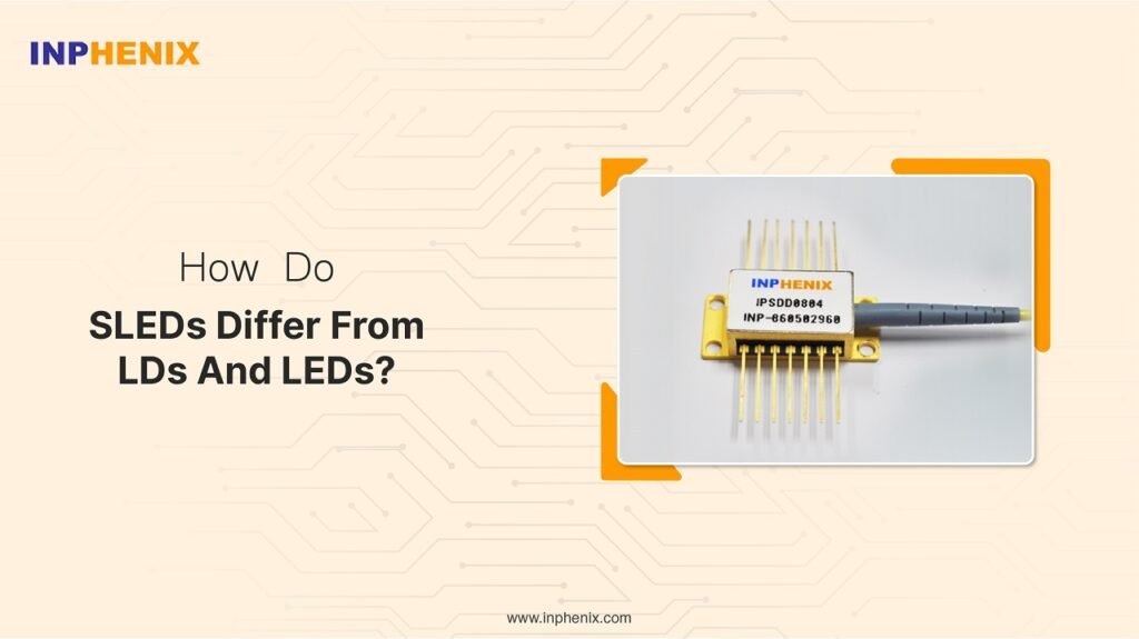 How Do SLEDs Differ From LDs And LEDs